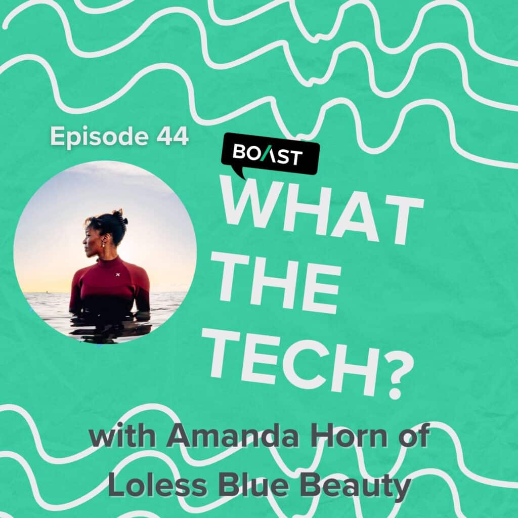 What The Tech Episode 44: “A true circular economy” with Amanda Horn of Loless Blue Beauty