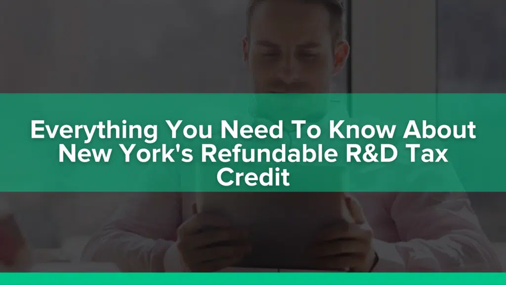 Infographic: Everything You Need To Know About The Refundable New York Research and Development (R&D) Tax Credit