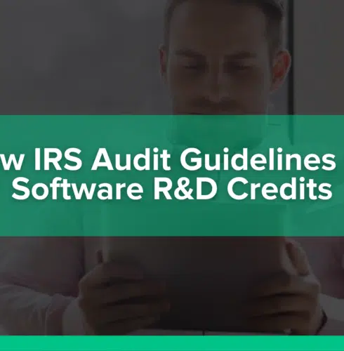 New IRS Audit Guidelines for Software R&D Credits