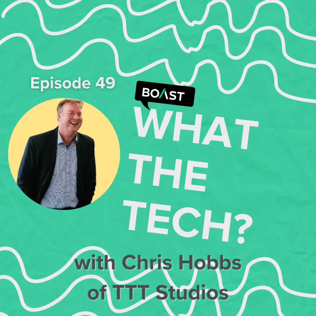 What The Tech Episode 49: “Failure can be good!” with Chris Hobbs of TTT Studios