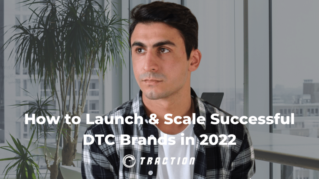 How to Launch & Scale Successful DTC Brands in 2022