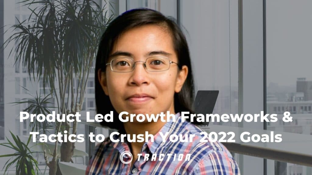 Product Led Growth Frameworks & Tactics to Crush Your 2022 Goals