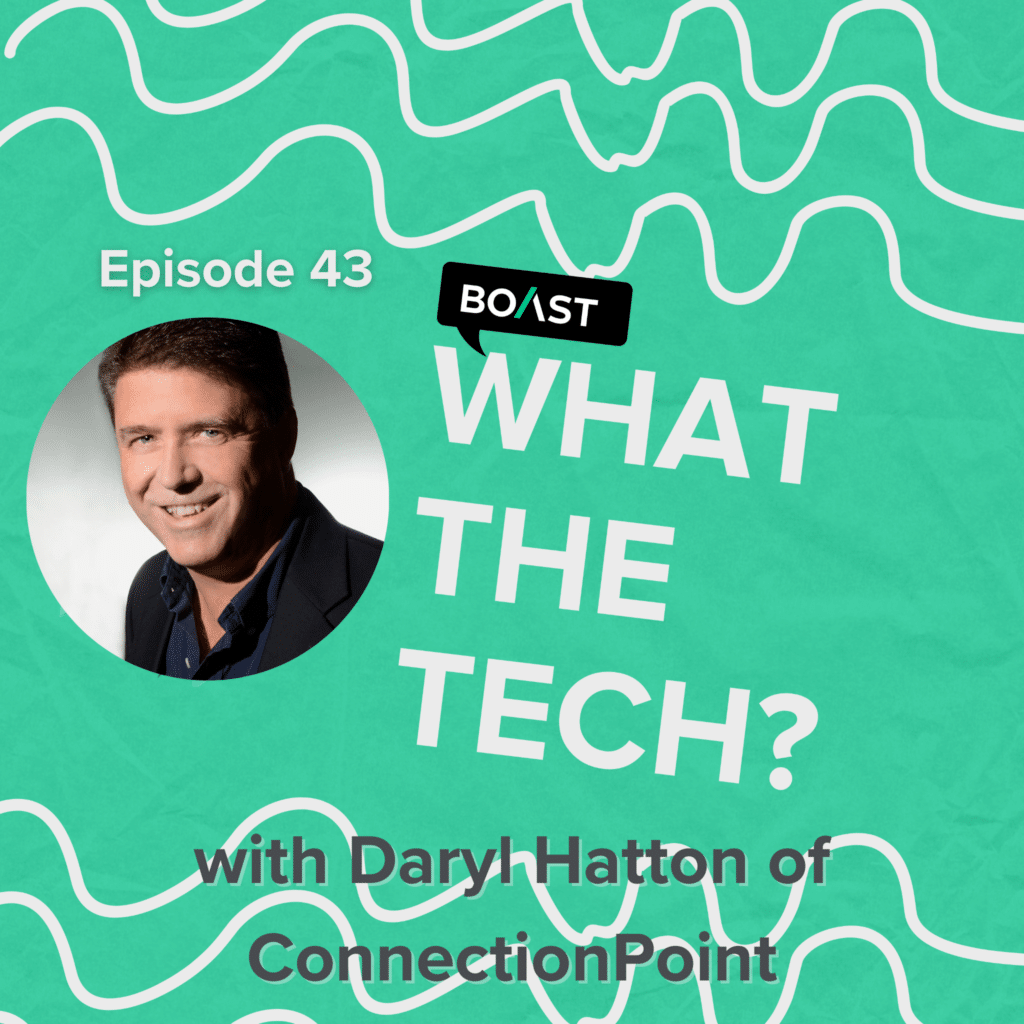What The Tech Episode 43: “Collaborative Commerce” with Daryl Hatton of ConnectionPoint