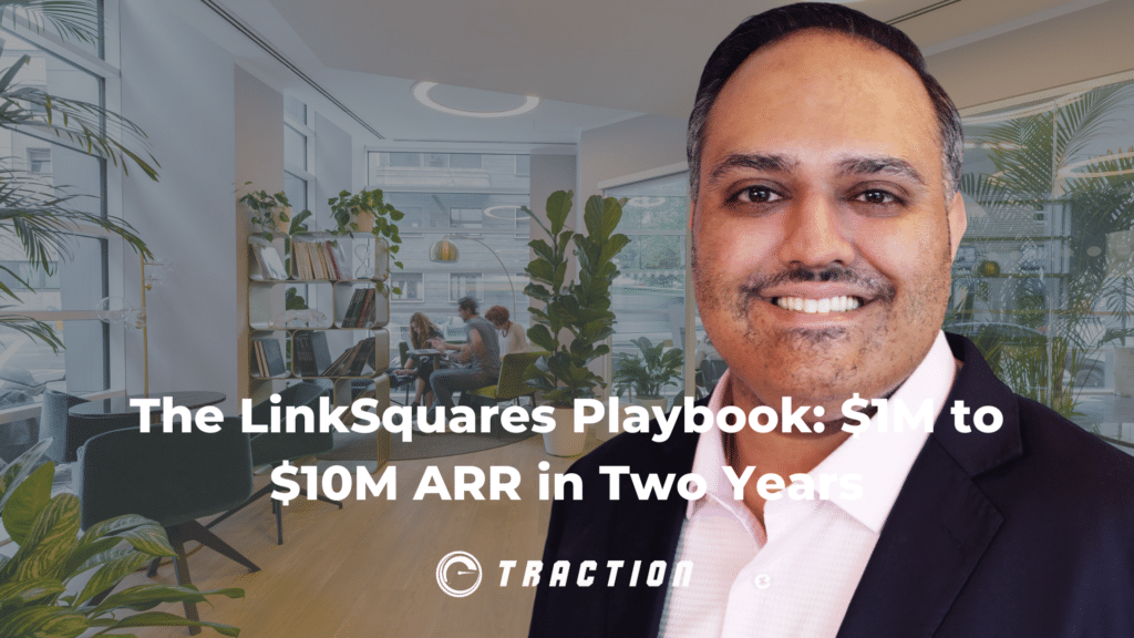 The LinkSquares Playbook: $1M to $10M ARR in Two Years