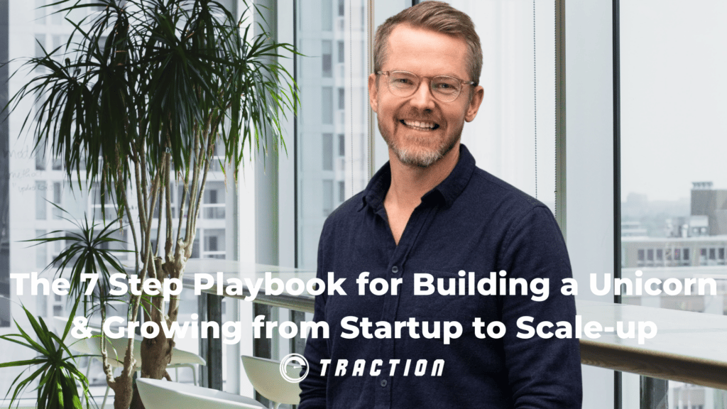 The 7 Step Playbook for Building a Unicorn & Growing from Startup to Scale-up