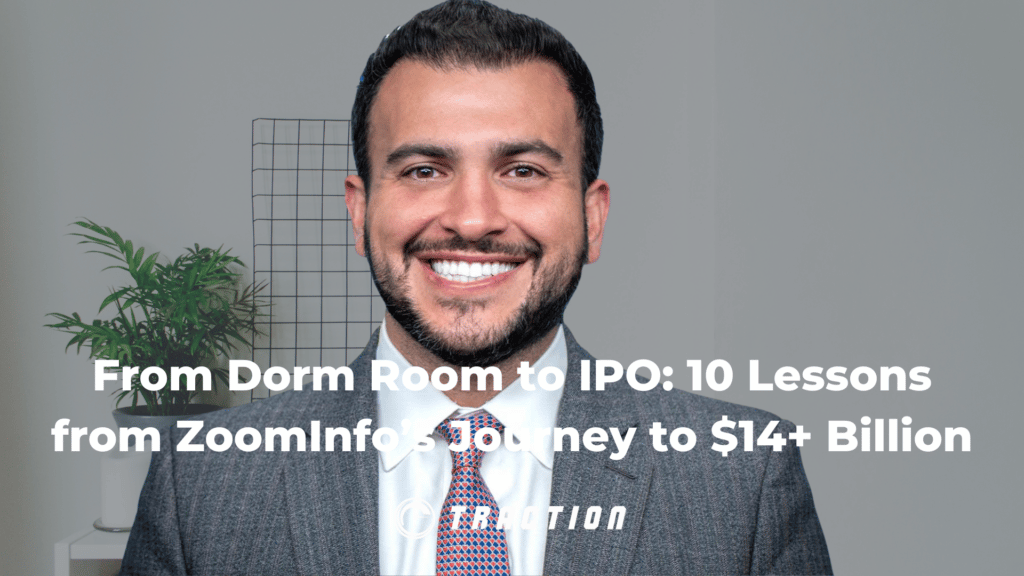 From Dorm Room to IPO: 10 Lessons from ZoomInfo’s Journey to $14+ Billion