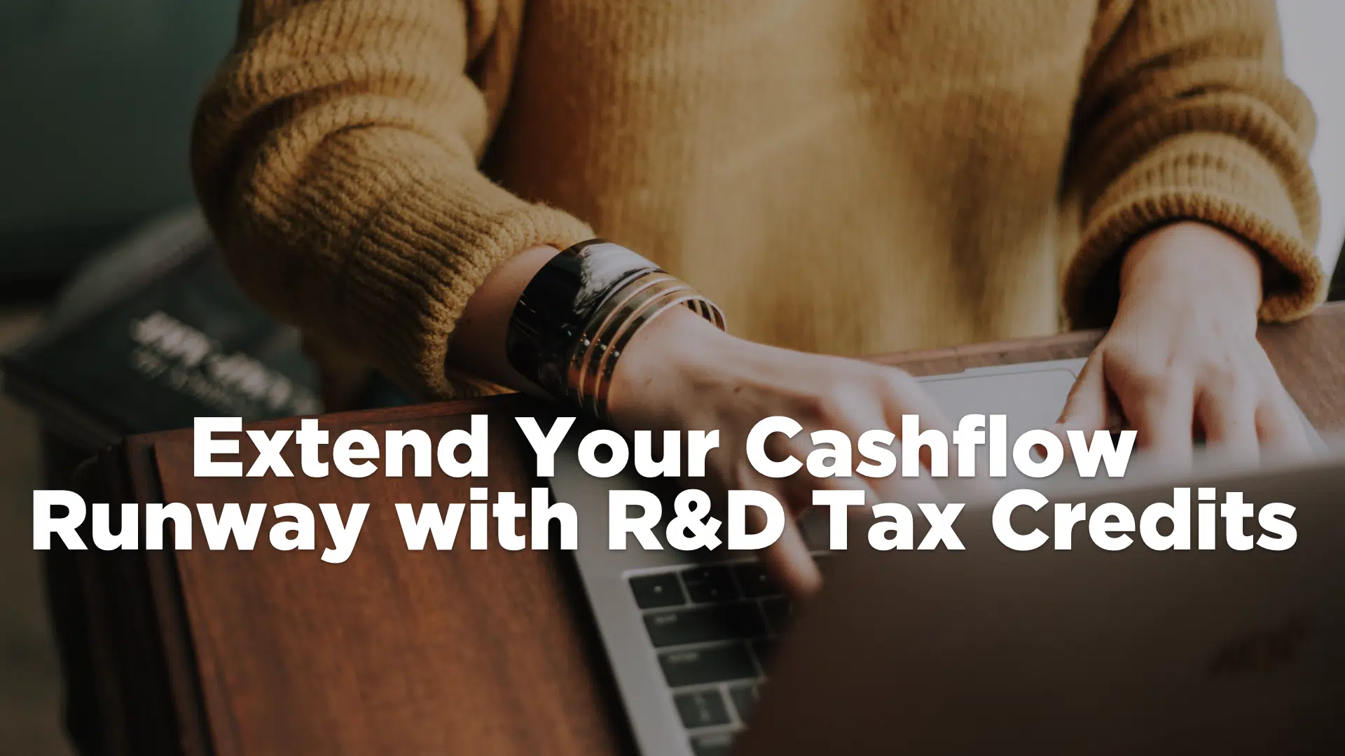 Webinar: Extend Your Cash Flow Runway with R&D Tax Credits